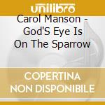 Carol Manson - God'S Eye Is On The Sparrow cd