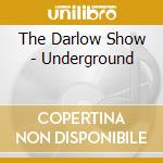 The Darlow Show - Underground cd