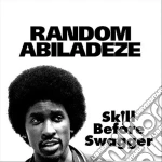 Random Abiladeze - Skill Before Swagger cd