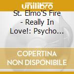 St. Elmo'S Fire - Really In Love!: Psycho Rockers 1979-84 1 cd
