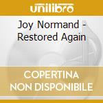 Joy Normand - Restored Again cd musicale di Joy Normand