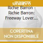 Richie Barron - Richie Barron: Freeway Lover 3-Soul-Bros. cd musicale di Richie Barron