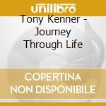 Tony Kenner - Journey Through Life cd
