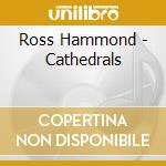 Ross Hammond - Cathedrals cd musicale di Ross Hammond