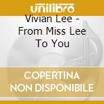 Vivian Lee - From Miss Lee To You cd