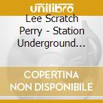 Lee Scratch Perry - Station Underground Report cd