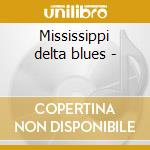 Mississippi delta blues - cd