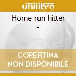Home run hitter -