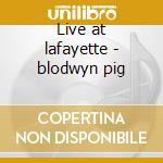 Live at lafayette - blodwyn pig cd