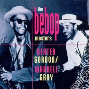 Gordon, Dexter/W. Gray-Bebop Master cd musicale di Dexter gordon & wardell gray