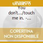 You don't.../touch me in. - brown ruth cd