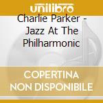 Charlie Parker - Jazz At The Philharmonic cd