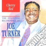 Big Joe Turner - Cherry Red: The Essential Recordings cd