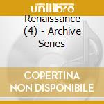 Renaissance (4) - Archive Series cd musicale di Renaissance (4)