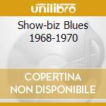 Show-biz Blues 1968-1970 cd