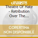 Theatre Of Hate - Retribution Over The Westworld cd