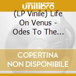 (LP Vinile) Life On Venus - Odes To The Void vinile