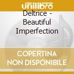 Deltrice - Beautiful Imperfection cd