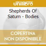 Shepherds Of Saturn - Bodies cd