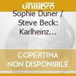 Sophie Duner / Steve Beck: Karlheinz Stockhausen - Tierkreis & Schwartz. The Neon Pterodactyl cd