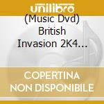 (Music Dvd) British Invasion 2K4 Live cd musicale