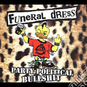 Funeral Dress - Party Political Bullshit cd musicale di Funeral Dress