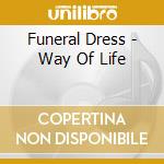 Funeral Dress - Way Of Life cd