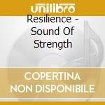 Resilience - Sound Of Strength cd