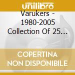 Varukers - 1980-2005 Collection Of 25 Years cd musicale di Varukers