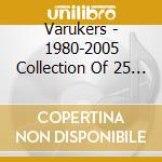 Varukers - 1980-2005 Collection Of 25 Years cd