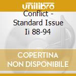 Conflict - Standard Issue Ii 88-94 cd musicale di Conflict