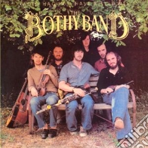 Bothy Band (The) - Old Hag You Have Killed cd musicale di BOTHY BAND