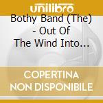 Bothy Band (The) - Out Of The Wind Into The Sun cd musicale di Bothy Band (The)