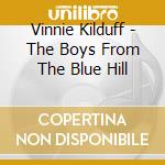 Vinnie Kilduff - The Boys From The Blue Hill cd musicale di Vinnie Kilduff