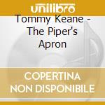 Tommy Keane - The Piper's Apron cd musicale di Tommy Keane