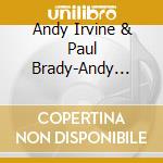 Andy Irvine & Paul Brady-Andy Irvine / Paul Brady (Special Edition) cd