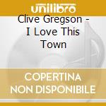 Clive Gregson - I Love This Town cd
