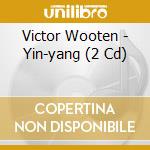 Victor Wooten - Yin-yang (2 Cd)