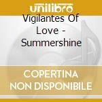 Vigilantes Of Love - Summershine cd