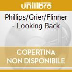 Phillips/Grier/Flinner - Looking Back cd