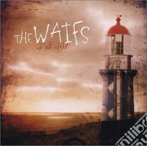 Waifs (The) - Up All Night cd musicale di Waifs (The)
