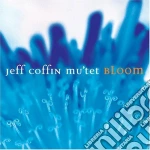 Jeff Coffin Mu'tet - Bloom cd