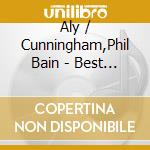 Aly / Cunningham,Phil Bain - Best Of Aly & Phil cd