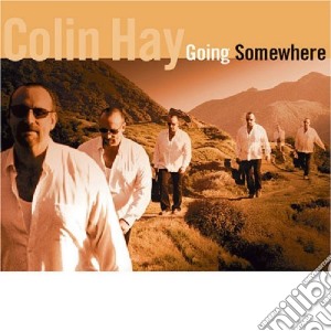 Colin Hay - Going Somewhere cd musicale di Colin Hay