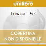 Lunasa - Se' cd