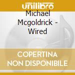 Michael Mcgoldrick - Wired cd musicale di Michael Mcgoldrick