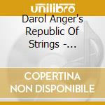Darol Anger's Republic Of Strings - Generation Nation cd musicale di Darol Anger's Republic Of Strings