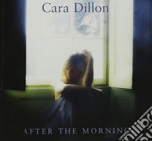 Cara Dillon - After The Morning cd musicale di Cara Dillon