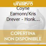 Coyne Eamonn/Kris Drever - Honk Toot Suite