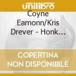 Coyne Eamonn/Kris Drever - Honk Toot Suite cd